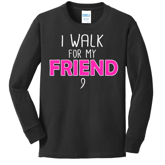 I Walk For My Friend Breast Cancer Kids Long Sleeve Shirt