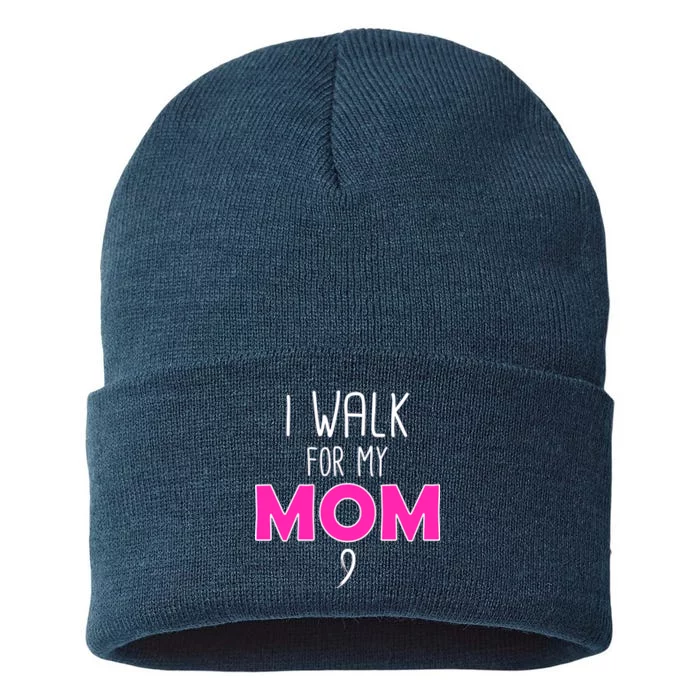 I Walk For My Mom Breast Cancer Sustainable Knit Beanie