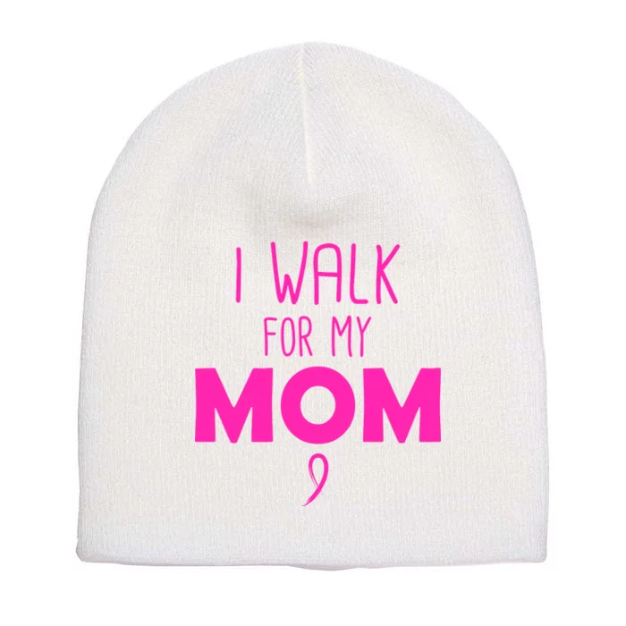 I Walk For My Mom Breast Cancer Short Acrylic Beanie