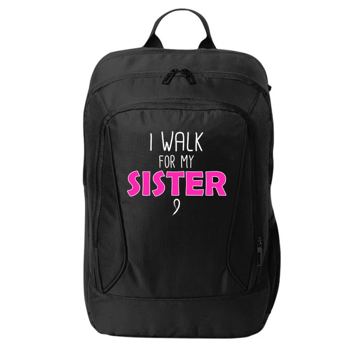 I Walk For My Sister Breast Cancer City Backpack