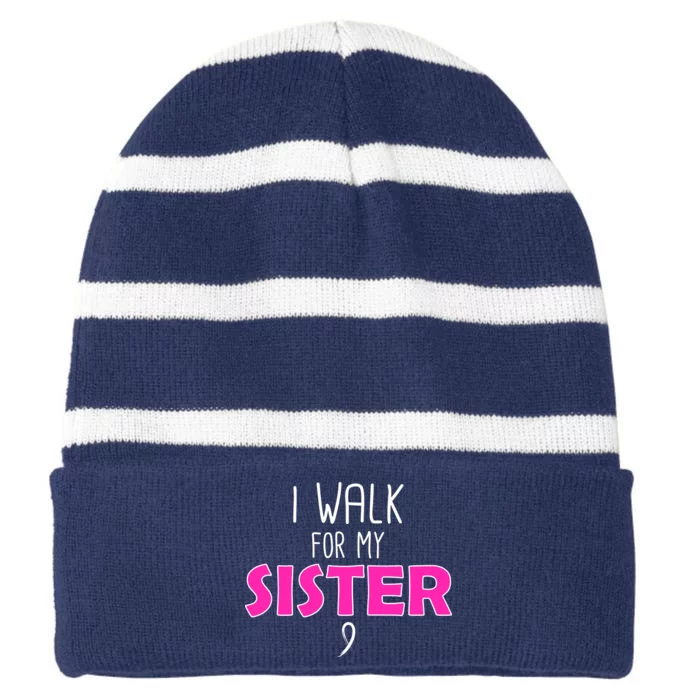 I Walk For My Sister Breast Cancer Striped Beanie with Solid Band