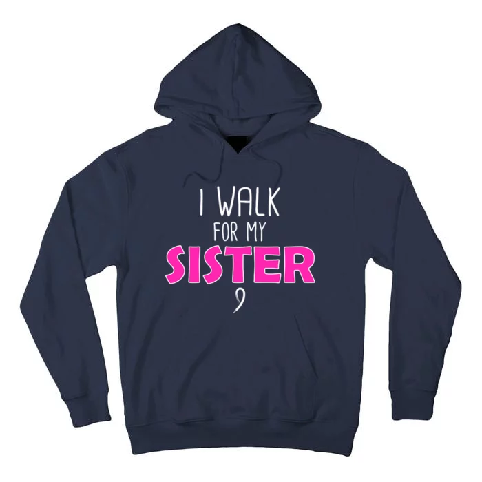 I Walk For My Sister Breast Cancer Tall Hoodie