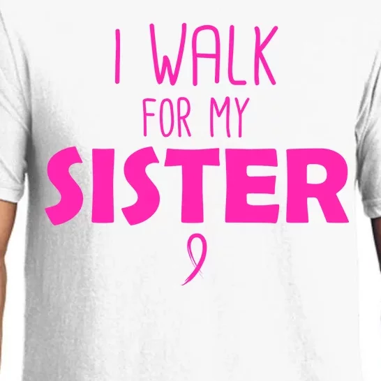 I Walk For My Sister Breast Cancer Pajama Set