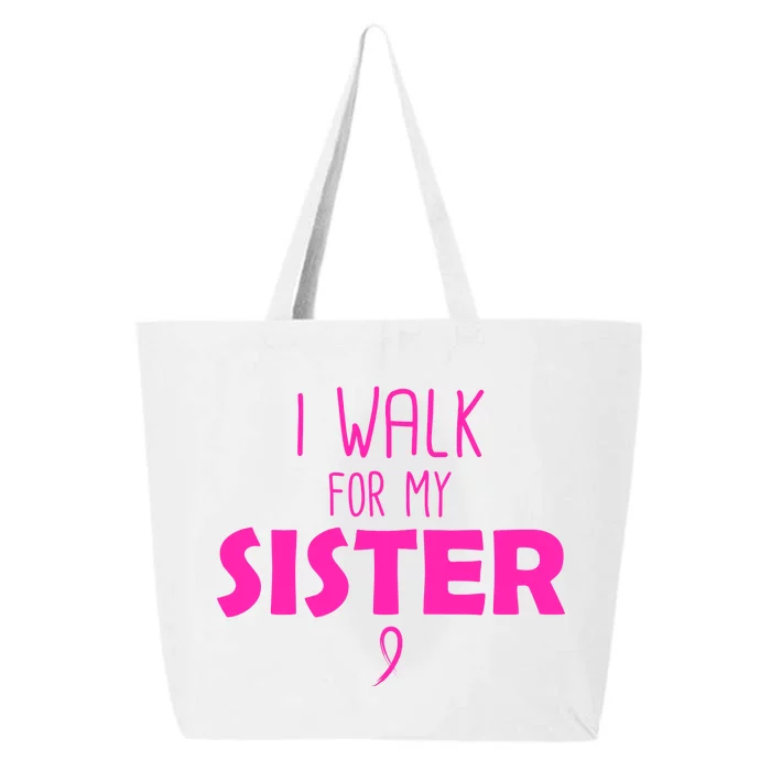 I Walk For My Sister Breast Cancer 25L Jumbo Tote