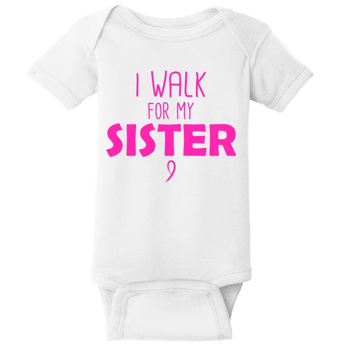 I Walk For My Sister Breast Cancer Baby Bodysuit