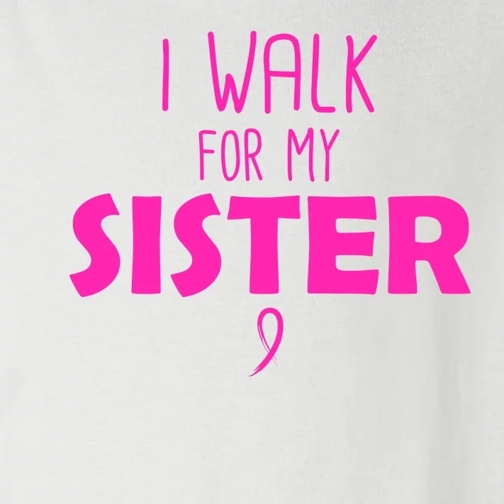 I Walk For My Sister Breast Cancer Toddler Long Sleeve Shirt