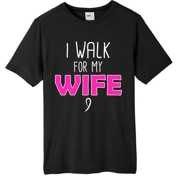 I Walk For My Wife Breast Cancer ChromaSoft Performance T-Shirt