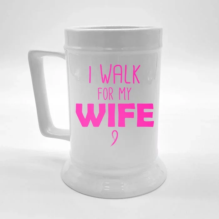 I Walk For My Wife Breast Cancer Front & Back Beer Stein