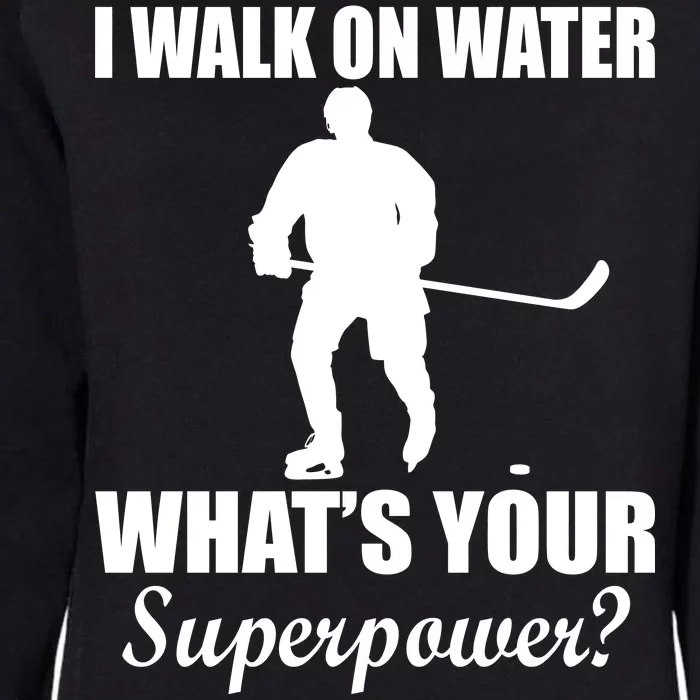 I Walk On Ice What's Your Superpower Womens California Wash Sweatshirt