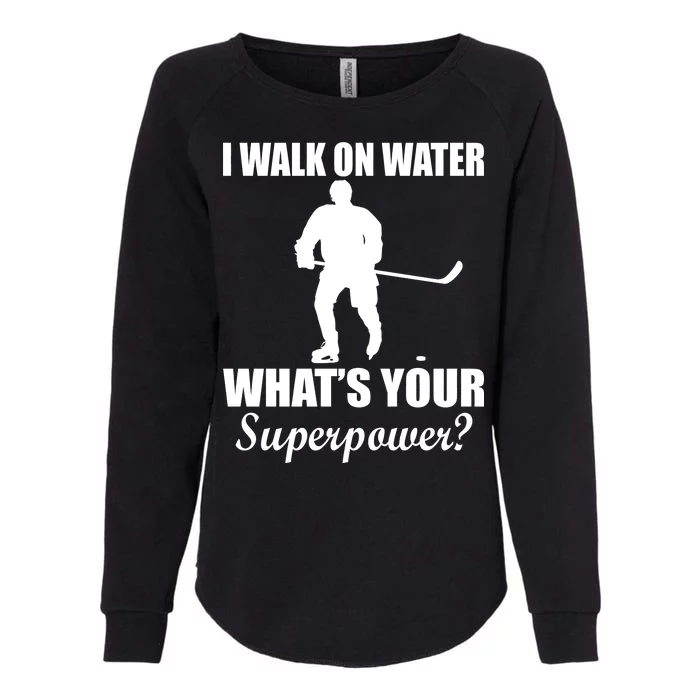 I Walk On Ice What's Your Superpower Womens California Wash Sweatshirt