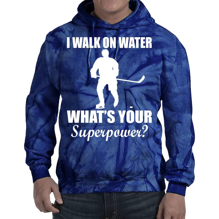 I Walk On Ice What's Your Superpower Tie Dye Hoodie