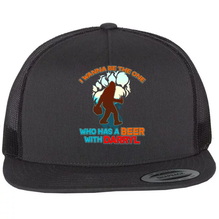 I Wanna Be the One Who Has a Beer With Darryl Funny Bigfoot Flat Bill Trucker Hat