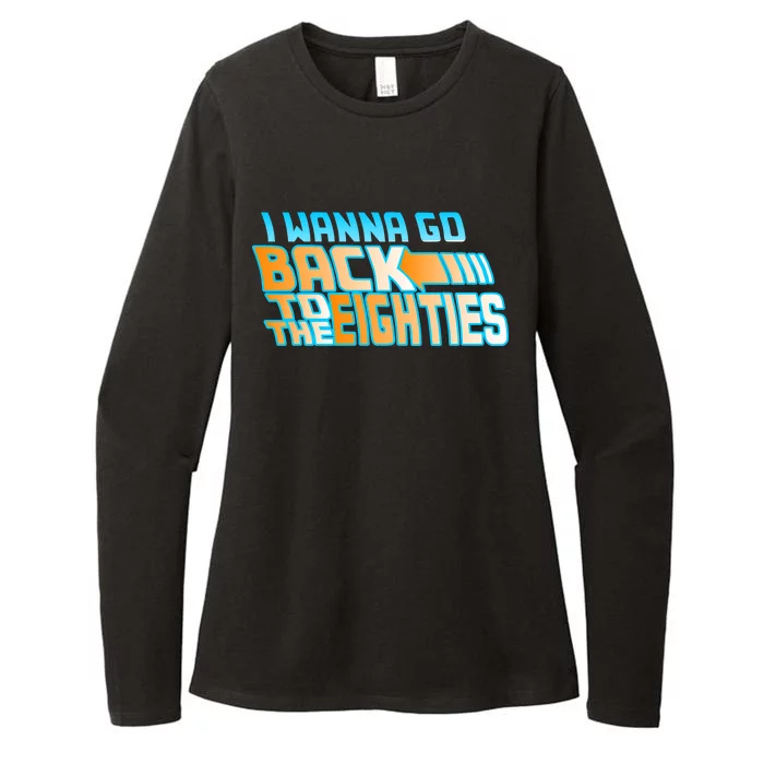 I Wanna Go Back To The 80s Womens CVC Long Sleeve Shirt