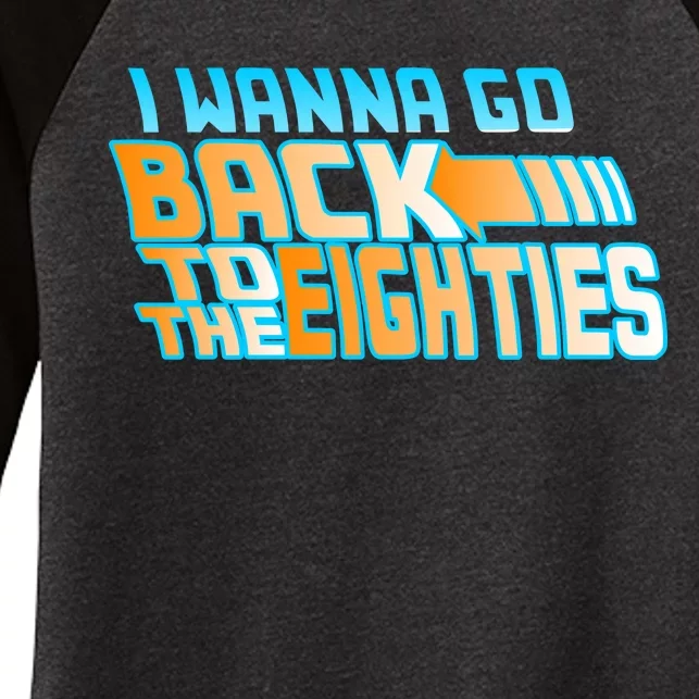 I Wanna Go Back To The 80s Women's Tri-Blend 3/4-Sleeve Raglan Shirt