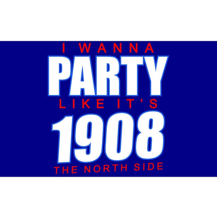 I Wanna Party Like It's 1908 The North Side Chicago Bumper Sticker