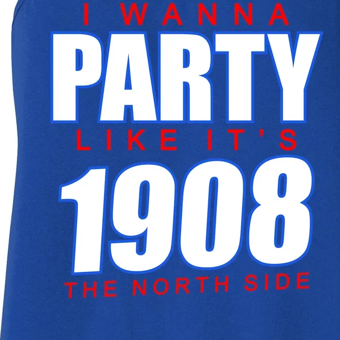 I Wanna Party Like It's 1908 The North Side Chicago Women's Racerback Tank