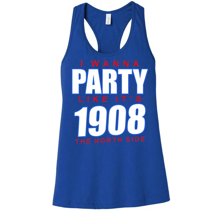 I Wanna Party Like It's 1908 The North Side Chicago Women's Racerback Tank