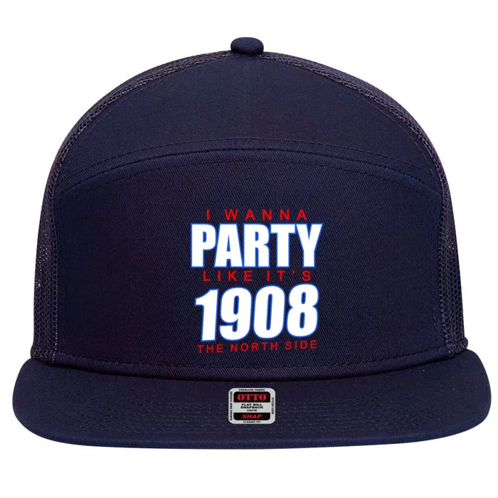 I Wanna Party Like It's 1908 The North Side Chicago 7 Panel Mesh Trucker Snapback Hat