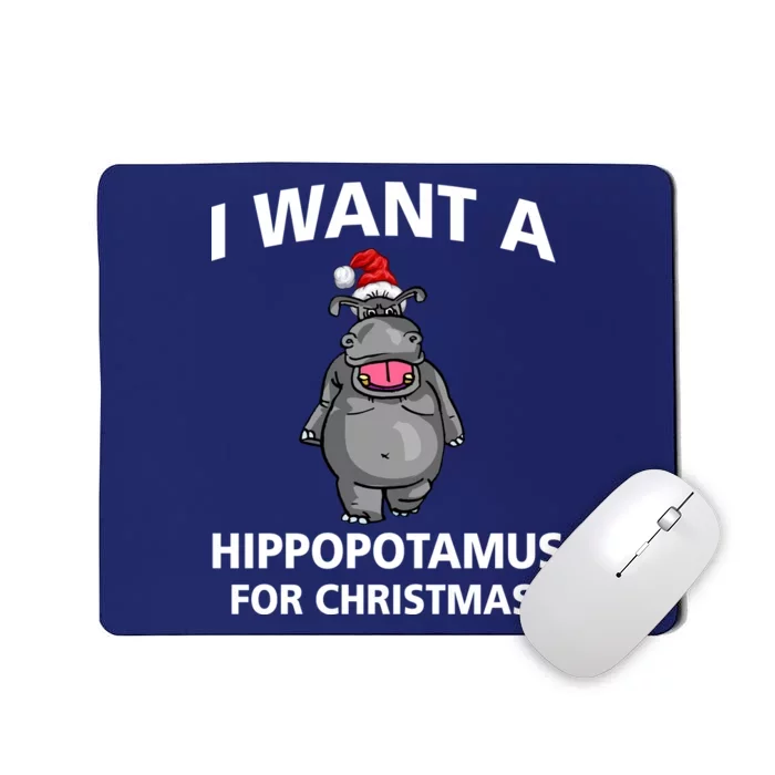 I Want A Hippopotamus For Christmas Mousepad