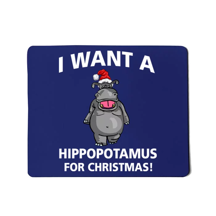 I Want A Hippopotamus For Christmas Mousepad