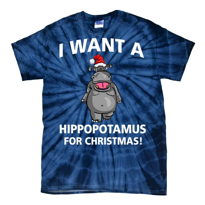 I Want A Hippopotamus For Christmas Tie-Dye T-Shirt