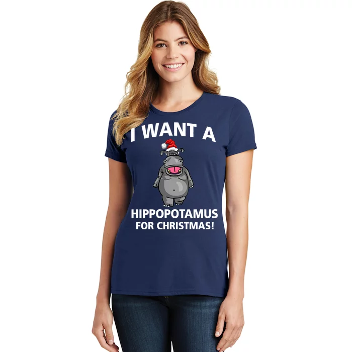 I Want A Hippopotamus For Christmas Women's T-Shirt