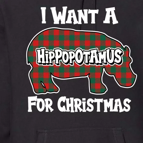 I Want A Hippopotamus For Christmas Buffalo Plaid Hippo Premium Hoodie