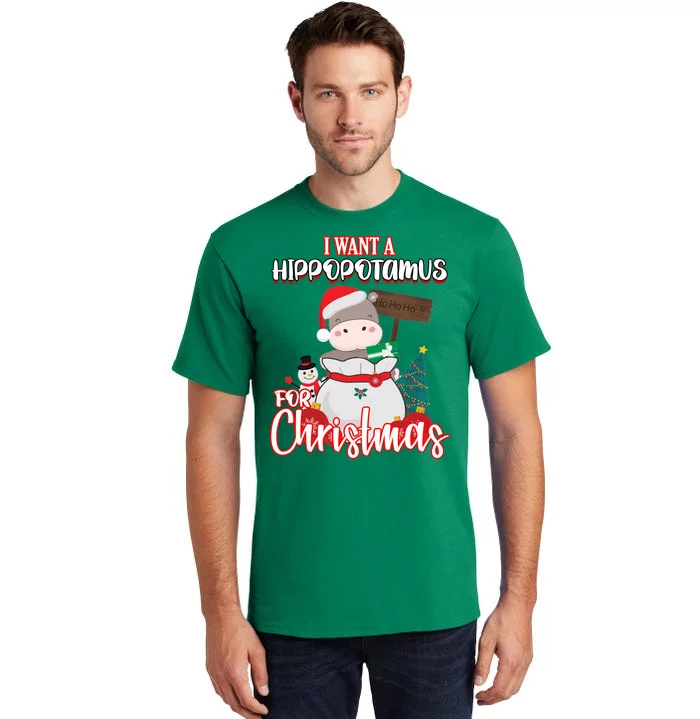 I Want A Hippopotamus For Christmas Ho Ho Ho Tall T-Shirt