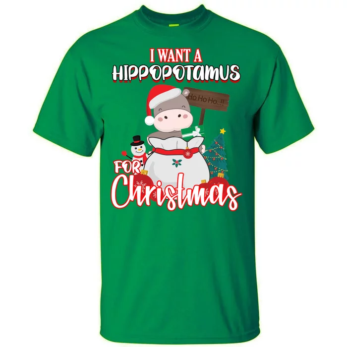 I Want A Hippopotamus For Christmas Ho Ho Ho Tall T-Shirt