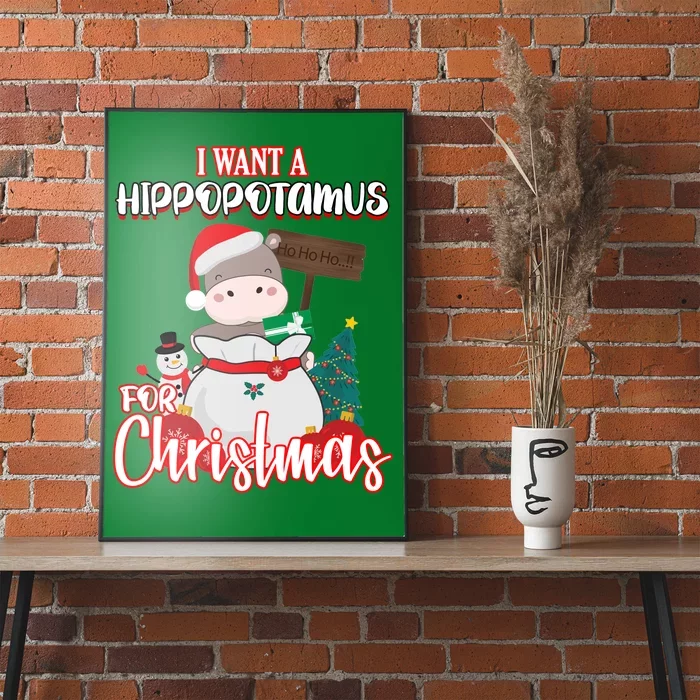 I Want A Hippopotamus For Christmas Ho Ho Ho Poster