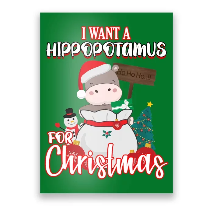 I Want A Hippopotamus For Christmas Ho Ho Ho Poster