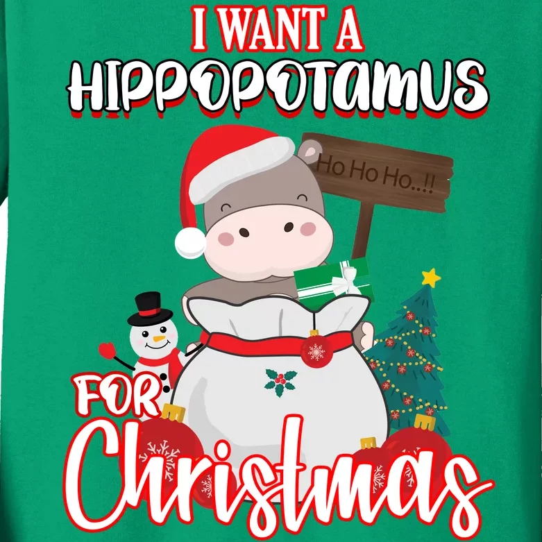 I Want A Hippopotamus For Christmas Ho Ho Ho Kids Long Sleeve Shirt