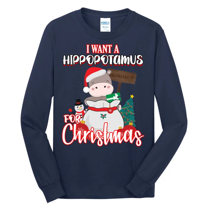 I Want A Hippopotamus For Christmas Ho Ho Ho Tall Long Sleeve T-Shirt