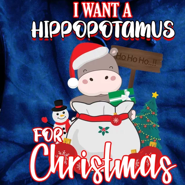 I Want A Hippopotamus For Christmas Ho Ho Ho Tie Dye Hoodie