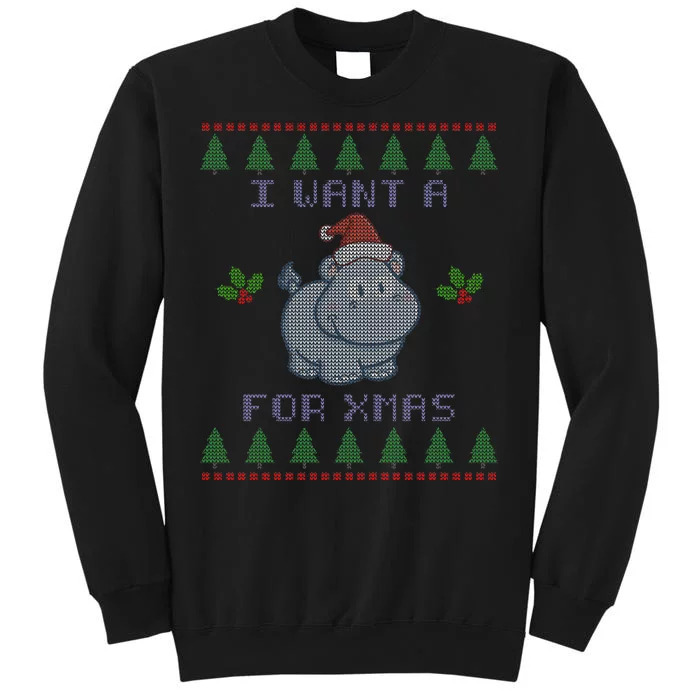 I Want A Hippopotamus For Christmas Ugly Tall Sweatshirt