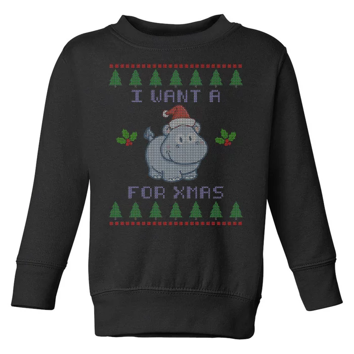 I Want A Hippopotamus For Christmas Ugly Toddler Sweatshirt