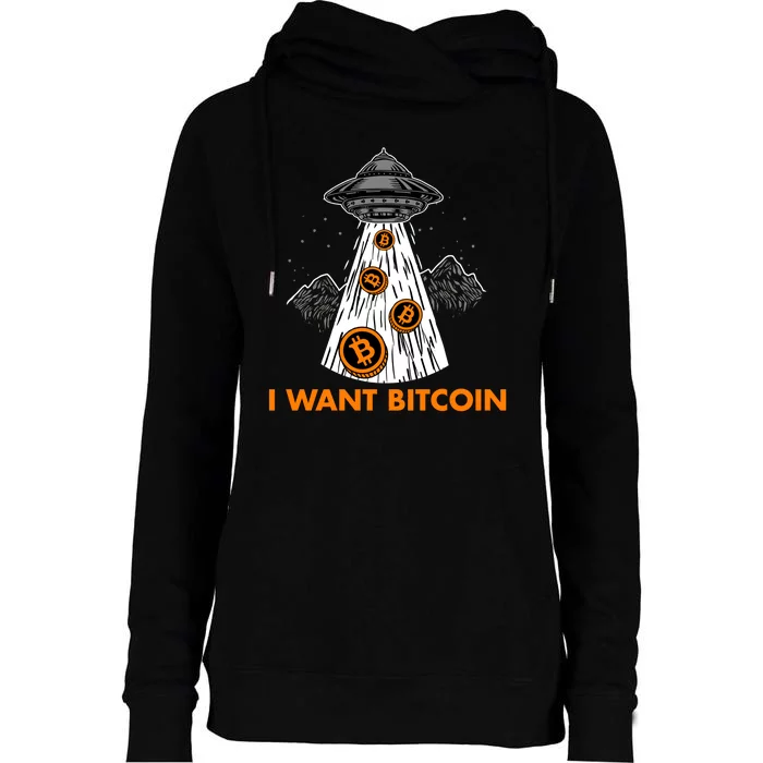 I Want Bitcoin BTC Crypto Currency UFO Womens Funnel Neck Pullover Hood