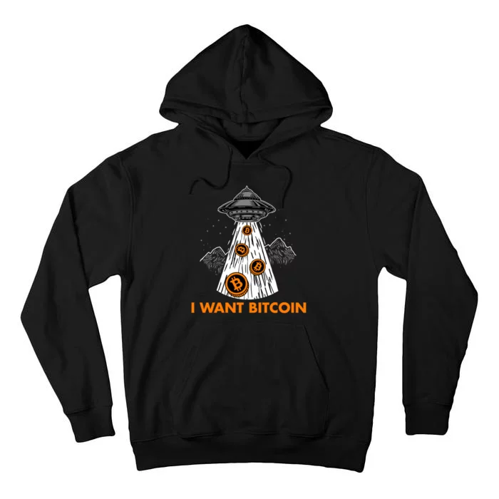 I Want Bitcoin BTC Crypto Currency UFO Tall Hoodie