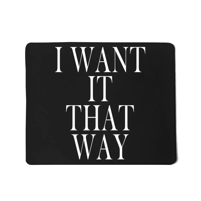 I Want It That Way Funny Music Band Song Mousepad