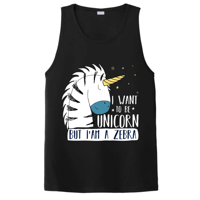 I Want To Be A Unicorn But I'm A Zebra Funny Performance Tank