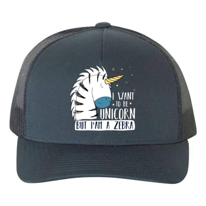 I Want To Be A Unicorn But I'm A Zebra Funny Yupoong Adult 5-Panel Trucker Hat