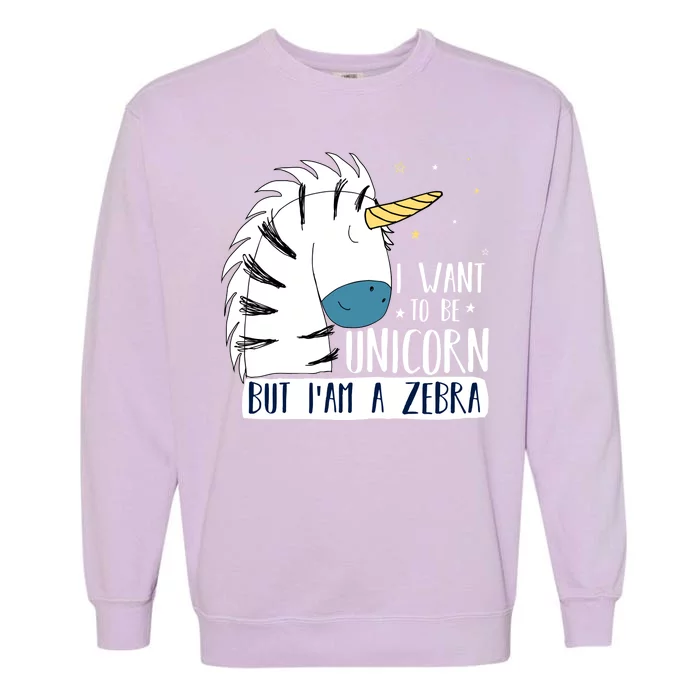 I Want To Be A Unicorn But I'm A Zebra Funny Garment-Dyed Sweatshirt