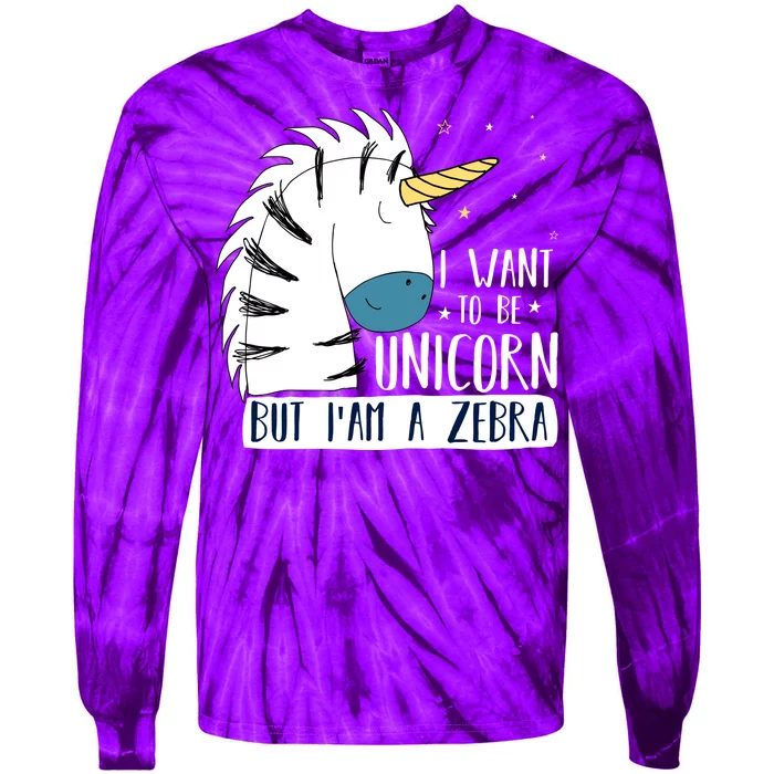 I Want To Be A Unicorn But I'm A Zebra Funny Tie-Dye Long Sleeve Shirt