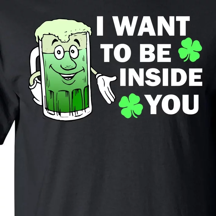 I Want To Be Inside You Beer Tall T-Shirt