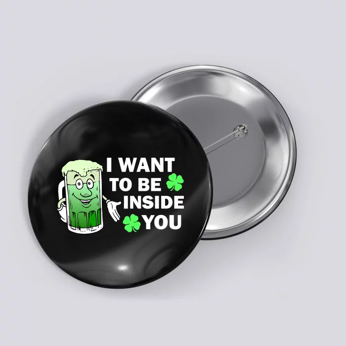 I Want To Be Inside You Beer Button