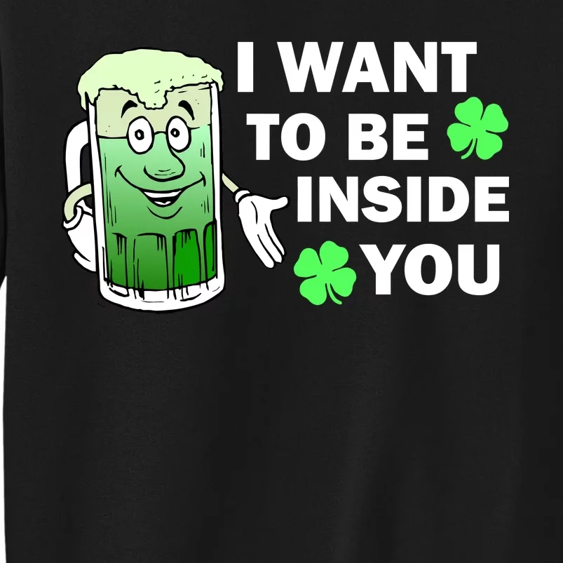 I Want To Be Inside You Beer Tall Sweatshirt