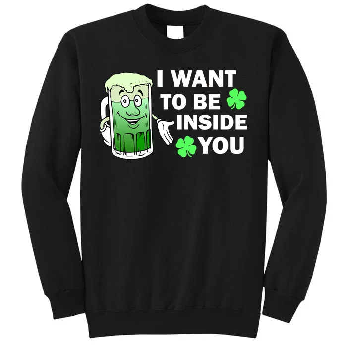 I Want To Be Inside You Beer Tall Sweatshirt