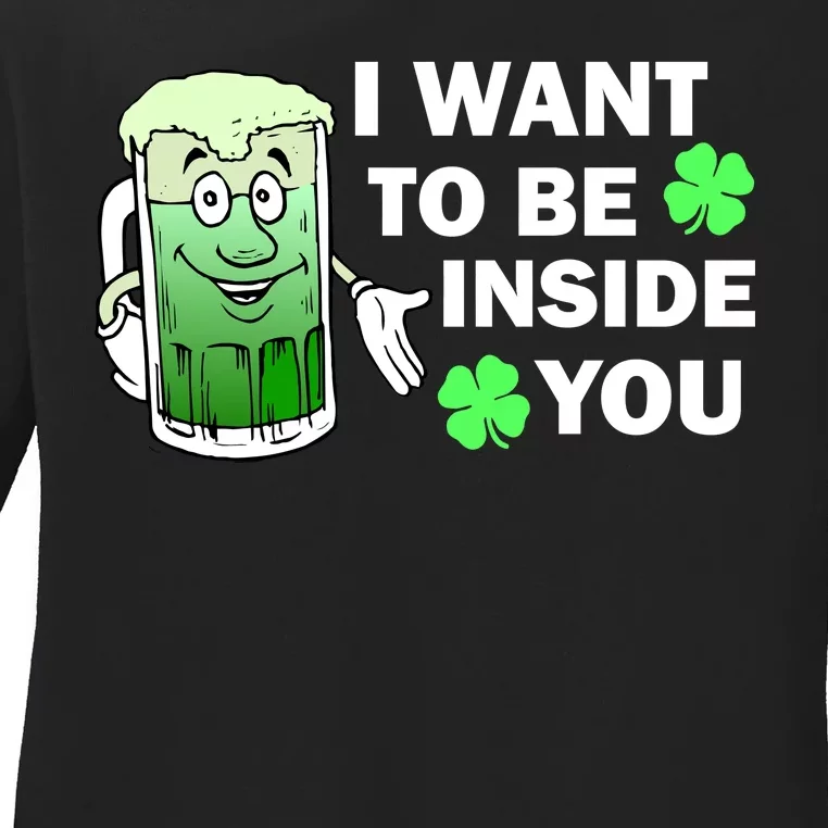 I Want To Be Inside You Beer Ladies Long Sleeve Shirt