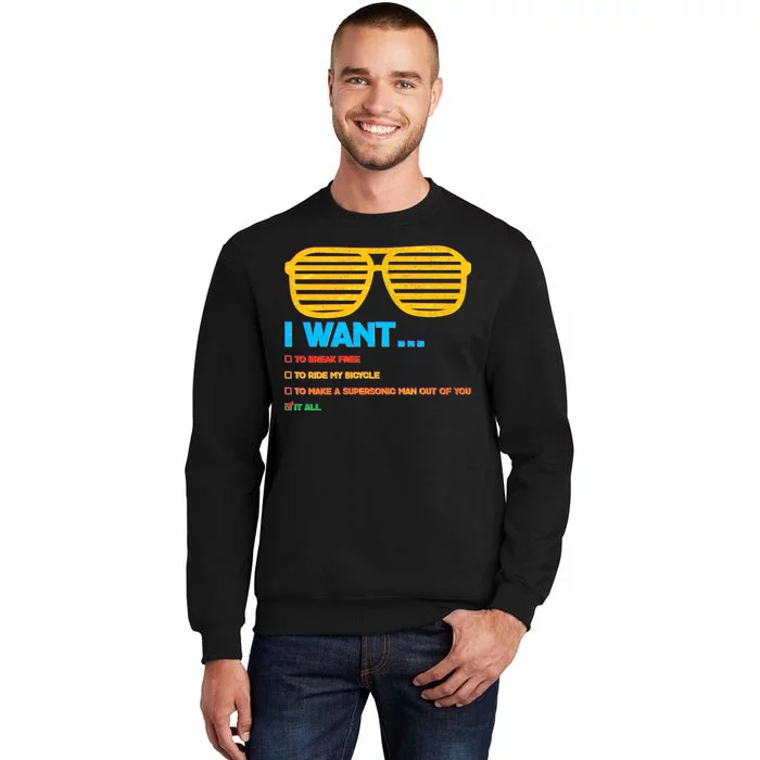 I Want To Break Free Ride Bicycle Want It All Sweatshirt