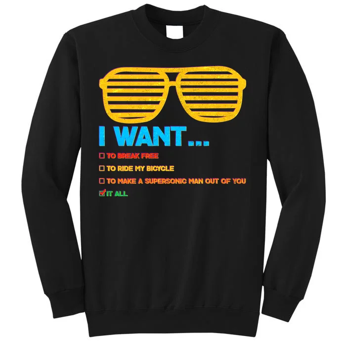 I Want To Break Free Ride Bicycle Want It All Sweatshirt